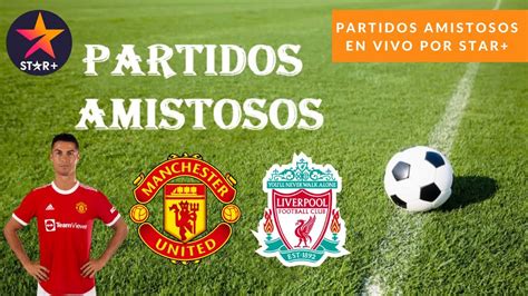 amistosos de clubes mañana